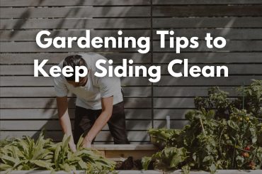 Gardening Tips to Keep Siding Clean