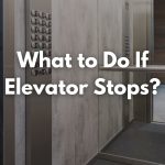 What to Do If Elevator Stops?