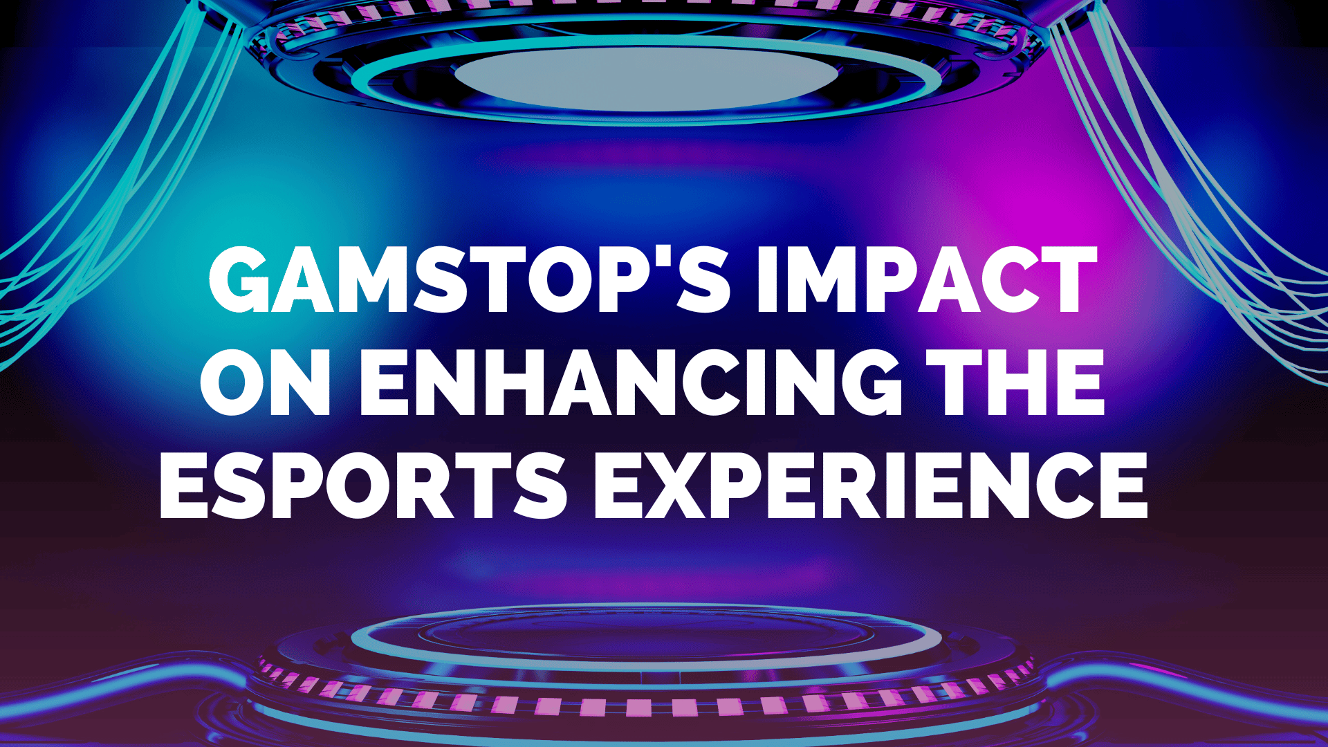 GamStop's Impact on Enhancing the eSports Experience for Fans