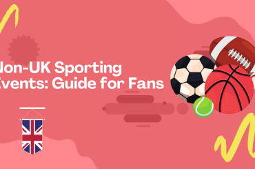 Non-UK Sporting Events: Guide for Fans