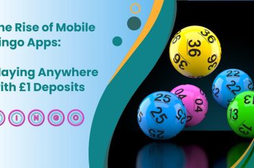 The Rise of Mobile Bingo Apps: Playing Anywhere with 1-Pound Deposits